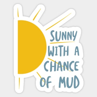 Funny Quad Sunny With A Chance of Mud Sticker